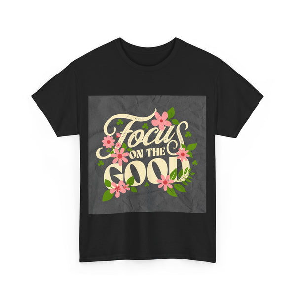 Focus on the Good Unisex Heavy Cotton Tee - Inspirational Floral Design